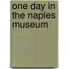 One Day in the Naples Museum door Monaco Domenico