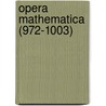 Opera Mathematica (972-1003) door Pope Sylvester