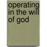 Operating In The Will Of God door Mary W. Murray