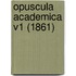 Opuscula Academica V1 (1861)