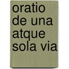 Oratio De Una Atque Sola Via door Frans Breggen