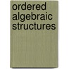 Ordered Algebraic Structures by W. Charles Holland