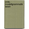 Ordo. Modellgrammatik Latein by Gerhard Fink