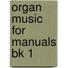 Organ Music For Manuals Bk 1 door C.H. Trevor