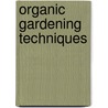 Organic Gardening Techniques door Nick Hamilton
