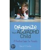 Organize Your Add/Adhd Child door Cheryl R. Carter