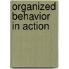 Organized Behavior In Action door Steven B. Wolff
