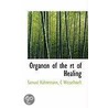 Organon Of The Rt Of Healing by Samuel Hahnemann