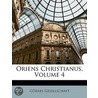 Oriens Christianus, Volume 4 by Grres-Gesellschaft