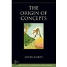 Origin Of Concepts Dcn:ncs C by Susan Carey