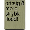 Ort:stg 8 More Strybk Flood! by Roderick Hunt