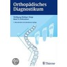 Orthopädisches Diagnostikum by Hans U. Debrunner