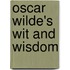 Oscar Wilde's Wit And Wisdom
