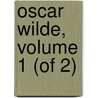Oscar Wilde, Volume 1 (Of 2) door Frank Harris