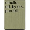 Othello, Ed. by E.K. Purnell door Shakespeare William Shakespeare