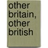 Other Britain, Other British