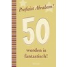 Proficiat Abraham! 50 worden is fantastisch