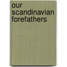 Our Scandinavian Forefathers door William Miller