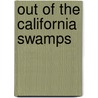 Out of the California Swamps by Michael Engle
