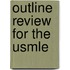 Outline Review For The Usmle
