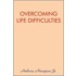 Overcoming Life Difficulties