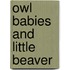 Owl Babies And Little Beaver