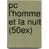 Pc L'homme Et La Nuit (50ex)
