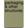 Packaging & Other Structures door James L. Neujahr