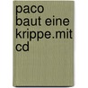 Paco Baut Eine Krippe.mit Cd door Willi Fährmann