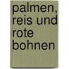 Palmen, Reis und rote Bohnen by Rolf Thum