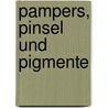 Pampers, Pinsel und Pigmente door Angelika von der Beek