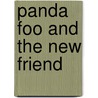 Panda Foo And The New Friend by Mary Murphy