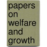 Papers on Welfare and Growth door Tibor Scitovsky