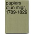 Papiers D'Un Migr, 1789-1829