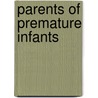 Parents Of Premature Infants by N. Tracey