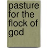 Pasture for the Flock of God door Hugh Henry Snell