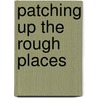 Patching Up the Rough Places by Nicey H. Polk