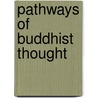 Pathways Of Buddhist Thought door Ven. Nyanaponika