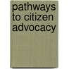 Pathways To Citizen Advocacy by John Harris