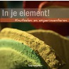 In je element!