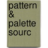 Pattern & Palette Sourc door Kathie Alexander