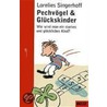 Pechvögel und Glückskinder by Lorelies Singerhoff