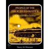 People Of The Troubled Water by Nancy Maryborn Peterson