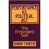 Performance As Political Act door Randy Martin