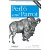 Perl 6 And Parrot Essentials by Dan Sugalski