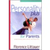 Personality Plus For Parents by Florence Littauer