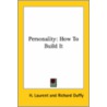 Personality: How To Build It by Henri Laurent