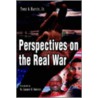 Perspectives On The Real War by Tony A. Harris Jr.