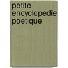 Petite Encyclopedie Poetique by Louis Philipon De La Madelaine