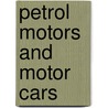 Petrol Motors and Motor Cars door Thomas Hyler White